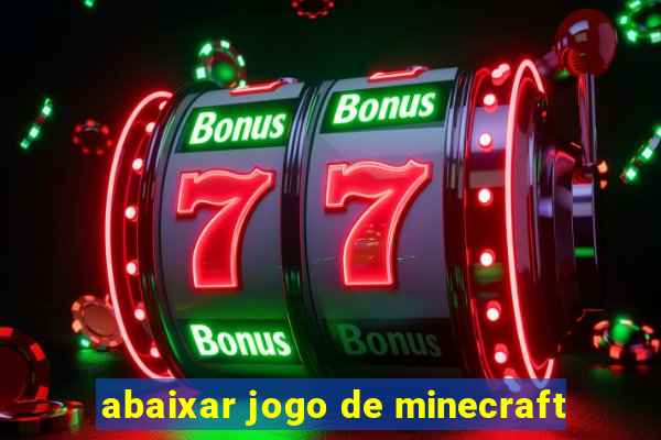 abaixar jogo de minecraft